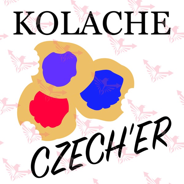 Kolache Czech'er Downloadable File Pack for Cricut Crafts Shirts Czech