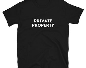 PRIVATE PROPERTY - Short-Sleeve Unisex T-Shirt