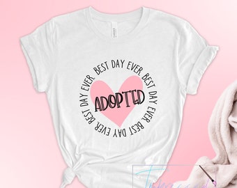 Adopted Shirt | Best Day Ever | Family Ever After | Adoption Announcement Gift | Peace Out Foster Care | Gotcha Day | Bella Canvas Tee