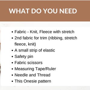 May include: A list of materials needed to make a onesie. The list includes fabric, elastic, safety pin, scissors, measuring tape, needle and thread, and a onesie pattern.