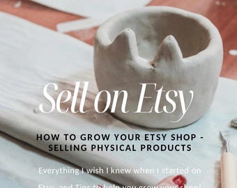Puede incluir: Un cuenco de arcilla gris claro hecho a mano con un diseño único de tres picos. El texto "Sell on Etsy" se muestra en una fuente elegante. El texto adicional incluye "HOW TO GROW YOUR ETSY SHOP - SELLING PHYSICAL PRODUCTS".