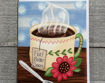Feel Better Soon Tea Mug Greeting Card : Blank Handmade Greeting Cards Made to Order Perfect for Your Own Message on the Inside