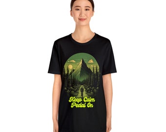 Keep Calm and Pedal On Tshirt design Unisex Jersey Short Sleeve Tee - Great gift Mountain Biker Cyclist Nature hiker