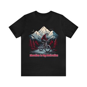 Elevation is My Motivation Unisex Jersey Short Sleeve Tee Great gift Mountain Biker Cyclist Nature hiker image 2