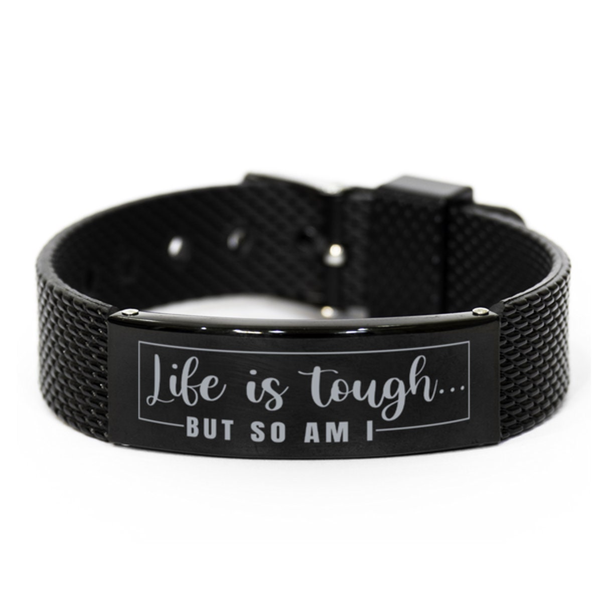Life is tough but deals i am tougher bracelet
