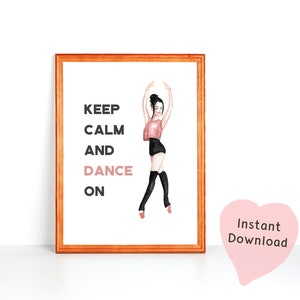 Dancer gifts | Dancer room decor | Dance print | Dance art | Dance studio art | Gift for dancers | Dance teacher gift | Wall art | Keep Calm