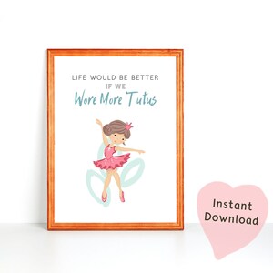 Dance art printables | Dance print | Dance art | Dancer gifts | Dance studio art | Dance gifts | Dance teacher gift | If We Wore More Tutus