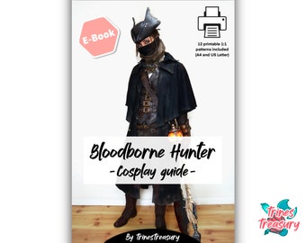 Bloodborne Hunter - Cosplay guide E-Book + patterns (A4 and US Letter)