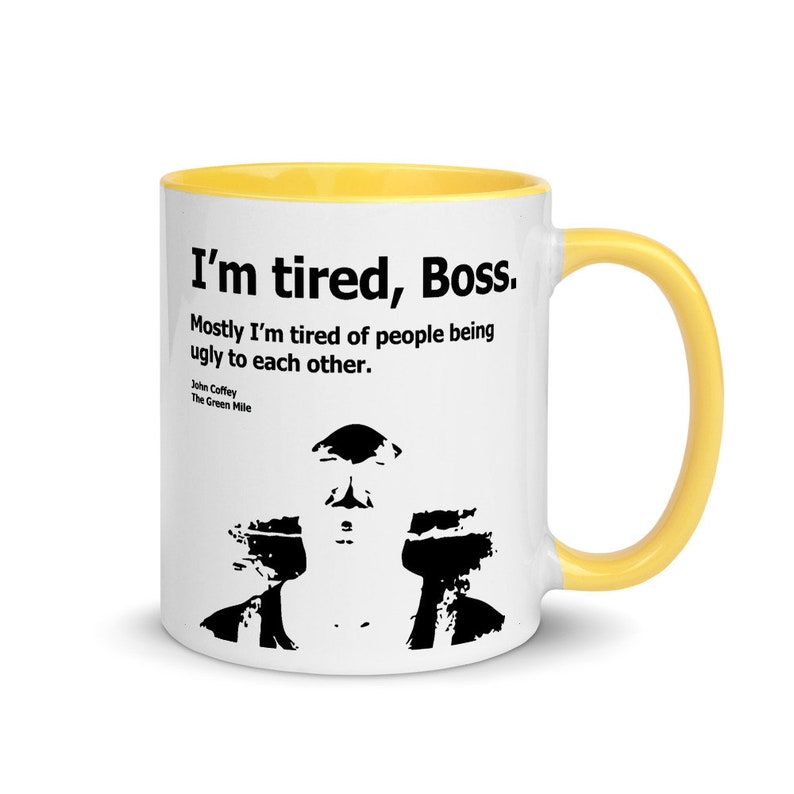 The Green Mile I'm Tired Boss John Coffey Quote Etsy
