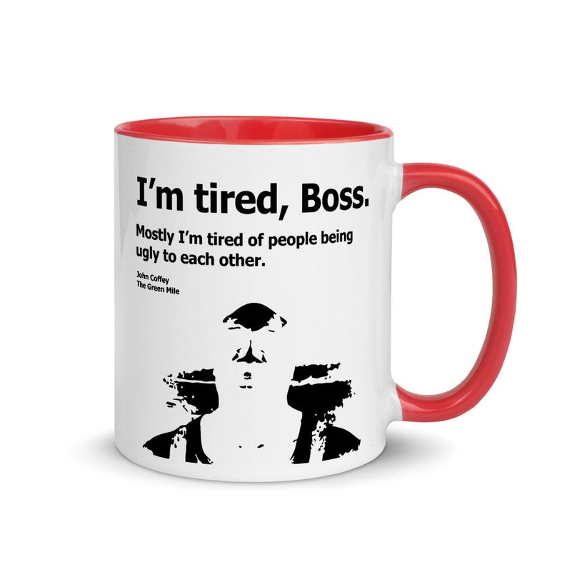 The Green Mile I'm Tired Boss John Coffey Quote Etsy