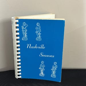 Nashville Seasons cookbook 1974 /The Junior League of Nashville/ Copyright 1964/ Nashville Junior League Cookbook