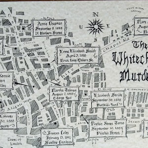 May include: A black and white map of the Whitechapel district of London, England, showing the locations of the victims of the Jack the Ripper murders. The map includes the names of the victims, the dates of their murders, and the locations where they were found. The map is titled "The Whitechapel Murders."