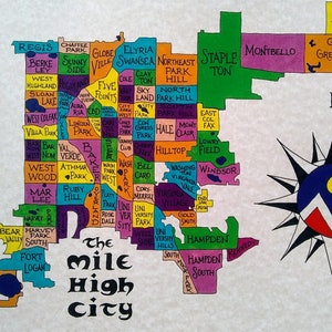 May include: A colorful map of Denver, Colorado, with the text "The Mile High City" at the bottom. The map shows the different neighborhoods of the city, including the names of each neighborhood. A compass rose is in the upper right corner of the map.