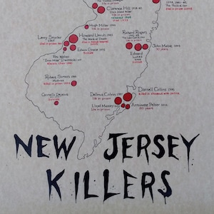 May include: A map of New Jersey with red circles marking the locations of different serial killers. Each circle has the name of the killer, their years of activity, and their fate. The map is titled "New Jersey Killers".