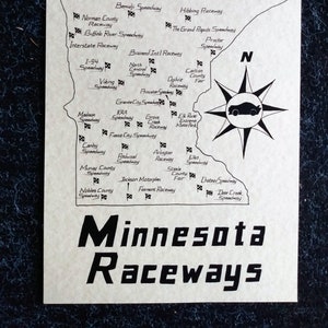 May include: A black and white map of Minnesota raceways. The map shows the location of various raceways throughout the state, including the Brainerd International Raceway, the Grand Rapids Speedway, and the Madison Speedway. The map also includes a compass rose and a small car icon.