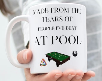 Funny Pool Player Mug - Tears Of People I've Beat At Pool - Perfect Gift For Him or Her - Sports Lover Birthday Mug