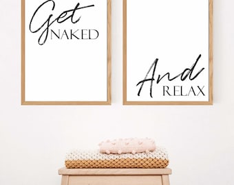 Get Naked And Relax Master Bathroom Printable Set of 2,Spa/Salon Wall Art,Over Tub/Towel Rod/Toilet Sign,Bathroom Print Set,Get Naked Sign