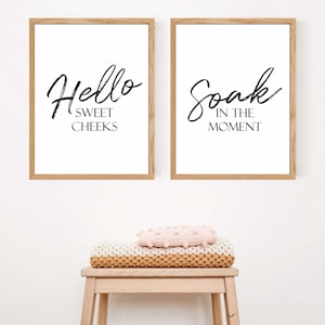 Hello Sweet Cheeks,Soak In The Moment Bathroom Printables set of 2,Master Bath Sign,Over Tub/Toilet/Towel Rod Art,Bathroom Print Set