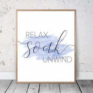 Relax Soak Unwind Bathroom Printable,Bath Wall art,Adult Bathroom,Spa/Salon/Resort/Hotel wall art,Above Toilet/Basin/Towel Rod/Tub sign