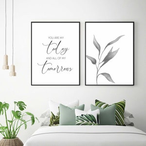 Couple Bedroom You are My Today And All Of My Tomorrows  Printable set of 2,Botancial Art,Over Bed Sign,Love/Romantic Quote,Anniversary Gift
