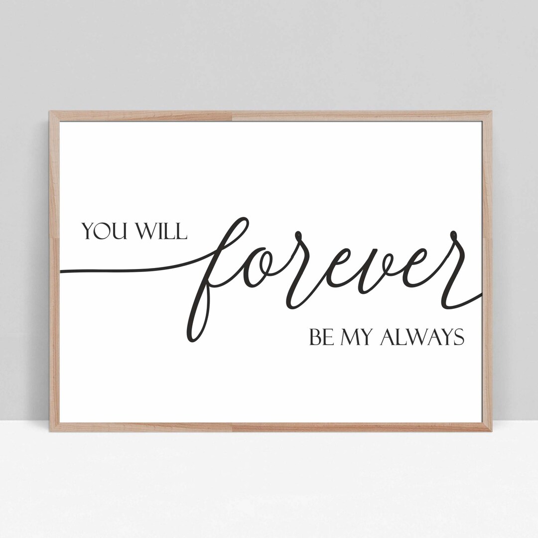 You Will Forever Be My Always Wall Printable,couple Bedroom Wall Art ...