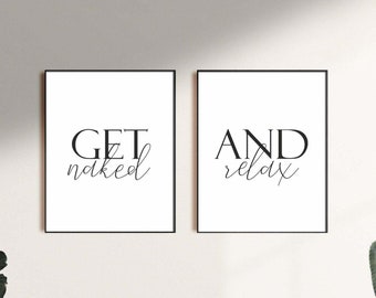 Get Naked And Relax Bathroom Printable set of 2,Spa/Salon Wall art,Bathroom Wall art,Above Tub/Basin art,Master Bathroom Signs