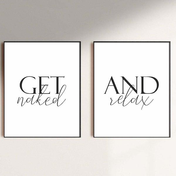 Get Naked And Relax Bathroom Printable set of 2,Spa/Salon Wall art,Bathroom Wall art,Above Tub/Basin art,Master Bathroom Signs