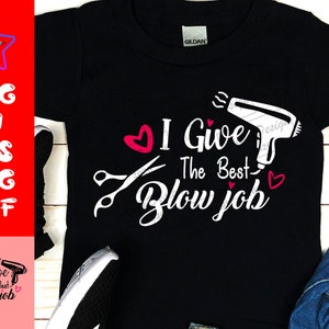 I Give the Best Blow Jobs Svg Hair Stylist Svg Salon Owner | Etsy