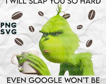 Download Grinch Touch My Coffee I Will Slap You Etsy