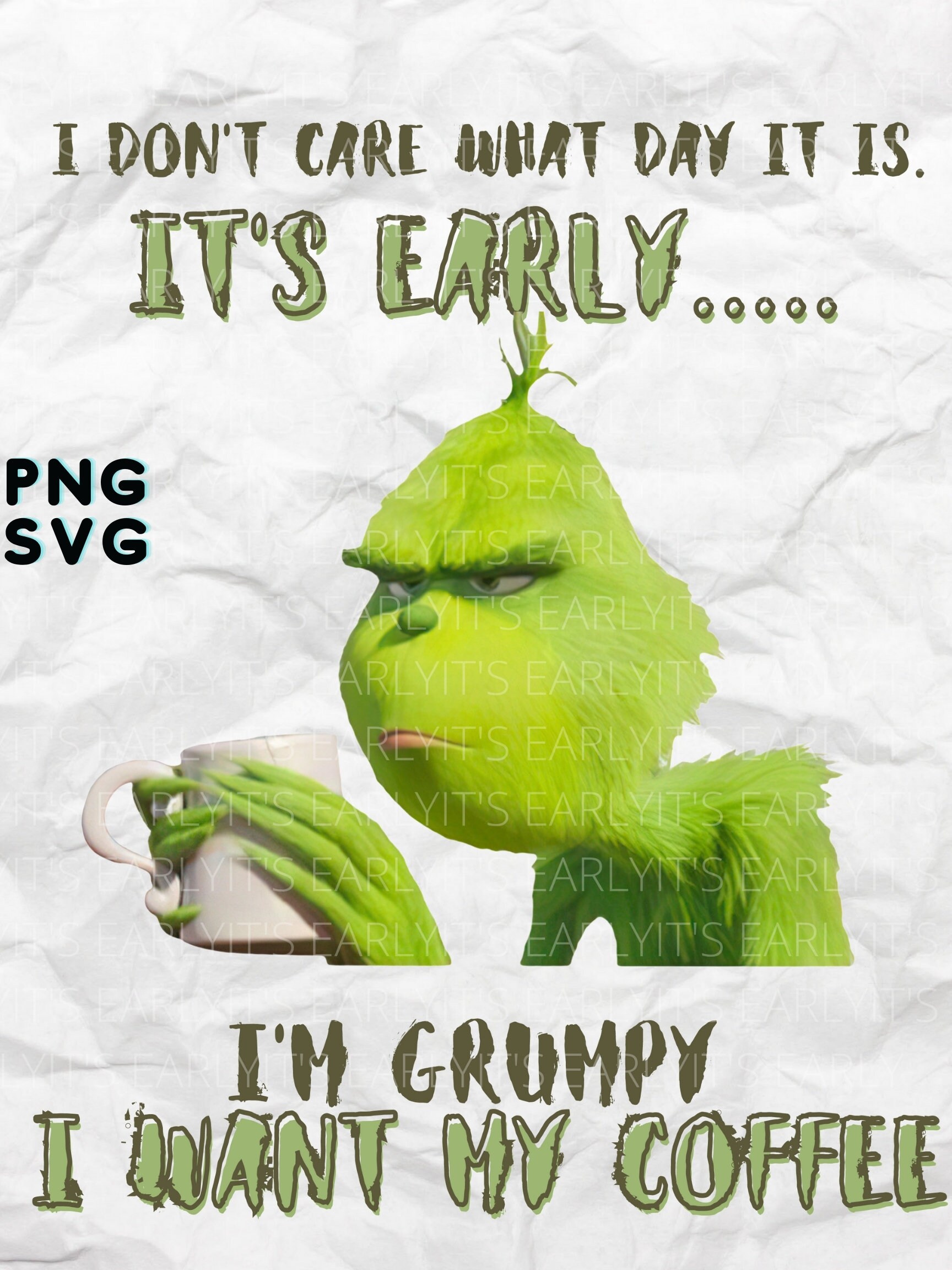 Grinch I DON'T CARE PNG svg it's early grumpy Sassy | Etsy
