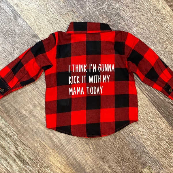 I Think I’m Gunna Kick it with My Mama Today Unisex Flannel Button Down
