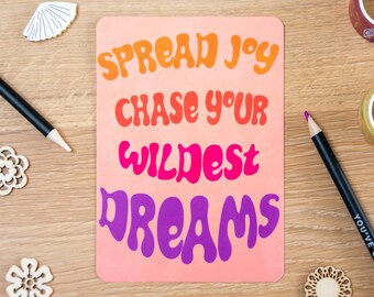 Spread Joy Chase your Wildest Dreams Inspiratie Tekst Kaart