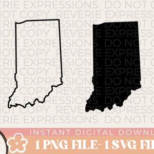 May include: Outline and solid black silhouette of the state of Indiana. The image includes the text "INSTANT DIGITAL DOWNLOAD 1 PNG FILE - 1 SVG FILE".