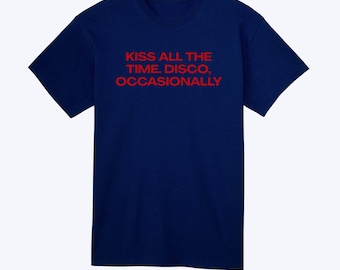 Kiss All The Time. Disco, Occasionally Harry Styles Album Inspired Tee | Baby Tee Available