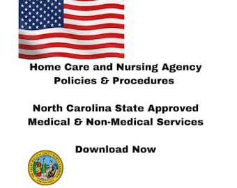 May include: A red, white, and blue American flag with a white background. The text "Home Care and Nursing Agency Policies & Procedures" is below the flag. The text "North Carolina State Approved Medical & Non-Medical Services" is below that. The text "Download Now" is below that. The seal of the State of North Carolina is below the text.