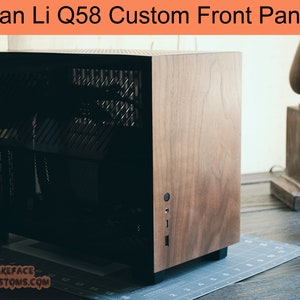 Lian Li Q58 Wood Custom Front Panel