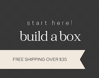 Build A Gift Box  START HERE!