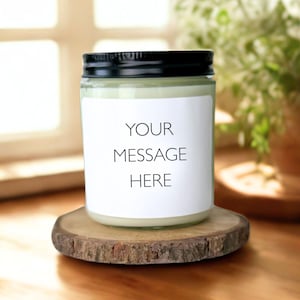 CUSTOM MESSAGE CANDLE, Create Your Own Bespoke Personalized Candle Label, All Natural 8oz Soy Wax, Clean Burning, Build A Box Add On Gift