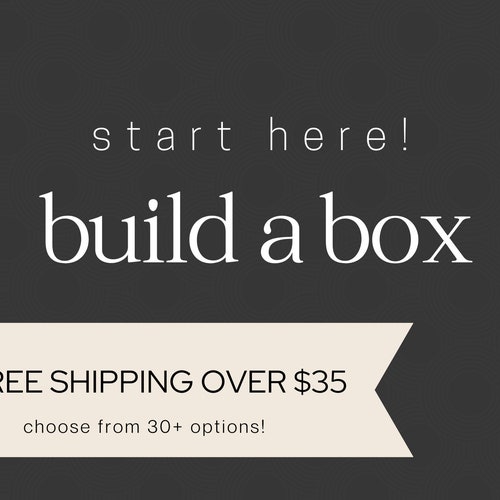 Build a Box Gift Start Here Create Your Own Gift Box Etsy