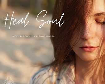 Heal Soul - 432 Hz Meditation Music - Mp3 Download (1hr)