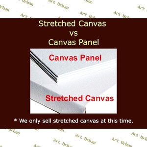 May include: A comparison of stretched canvas and canvas panel. The image shows a stretched canvas on the right and a canvas panel on the left. The text reads "Stretched Canvas vs Canvas Panel". The text at the bottom reads "* We only sell stretched canvas at this time."