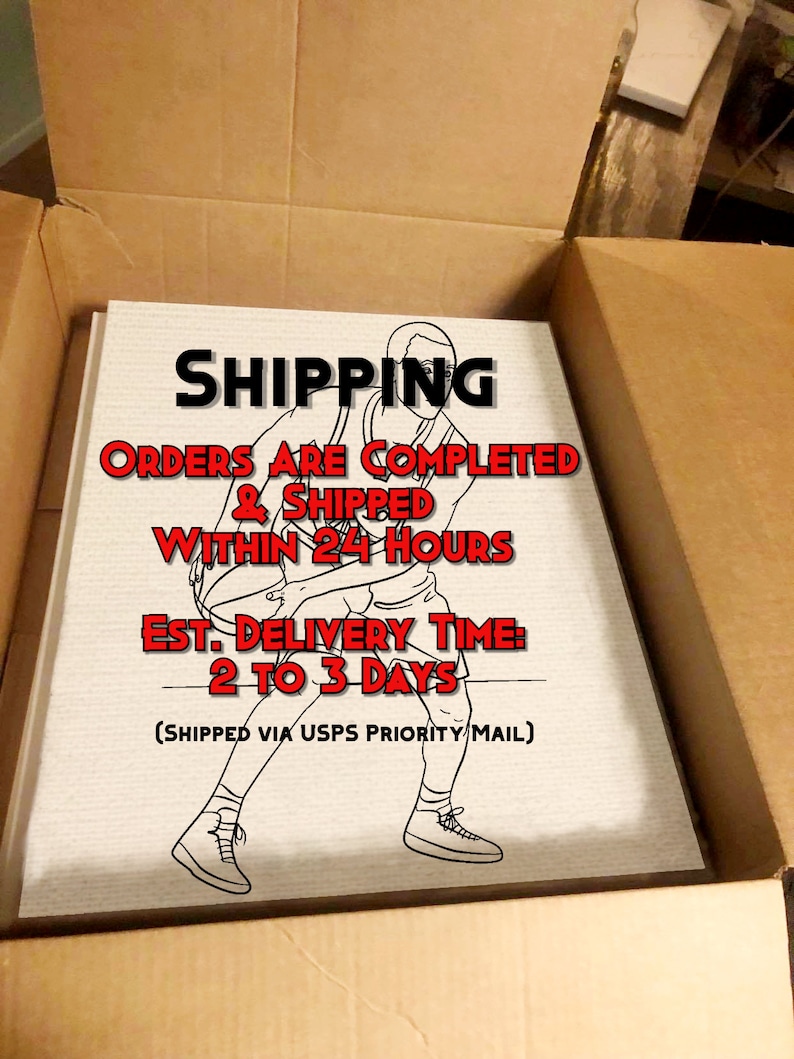 May include: A black and white illustration of a person playing basketball with the text "SHIPPING ORDERS ARE COMPLETED & SHIPPED WITHIN 24 HOURS EST. DELIVERY TIME: 2 TO 3 DAYS (SHIPPED VIA USPS PRIORITY MAIL)"