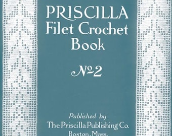 Vintage Filet Crochet Pattern Book PDF, Priscilla Filet Crochet No. 2, Antique Crochet Charts, Lace Edgings, Doilies, Tablecloth Patterns