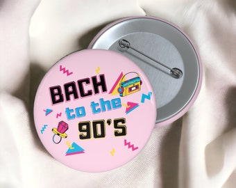 Bach to the 90s Buttons | 90's Bachelorette Party Favors | Throwback Bachelorette Party | 90s Bachelorette Party Decor (Sold Individually)