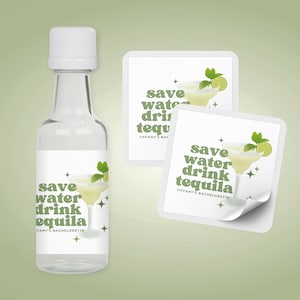 Save Water Drink Tequila Bachelorette Shooter Labels | Tequila Bachelorette Favors | Margarita Bachelorette | Mini Liquor Bottle Labels