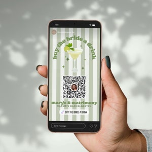 May include: A smartphone screen displaying a QR code with the text "buy the bride a drink" and "margs & matrimony Cassie's Bachelorette".