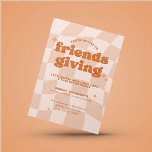 May include: A retro-style invitation with a checkered pattern in cream and orange. The text reads "You're invited to friends giving" with additional details about the event, including the date, time, and location.