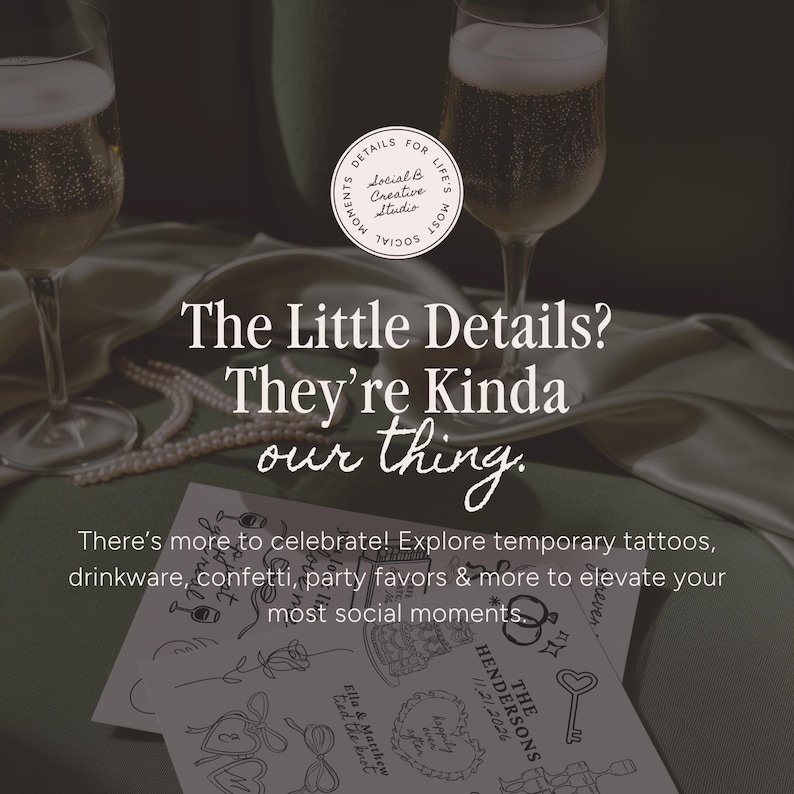 Social B Creative Studio | The little details. They're kinda our thing. Explore temporary tattoos, drinkware, party favors, confetti and more to elevate your most social moments.