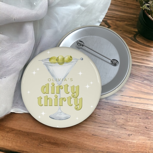 Dirty Thirty Button | Custom 30th Birthday Buttons | 30th Birthday Decorations for Her | 30th Birthday Gifts | (Sold Individually)