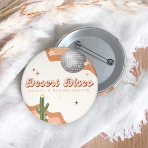 Desert Disco Buttons | Desert Bachelorette Party Favors | Last Disco Bachelorette Party | Scottsdale Bachelorette Party (Sold Individually)